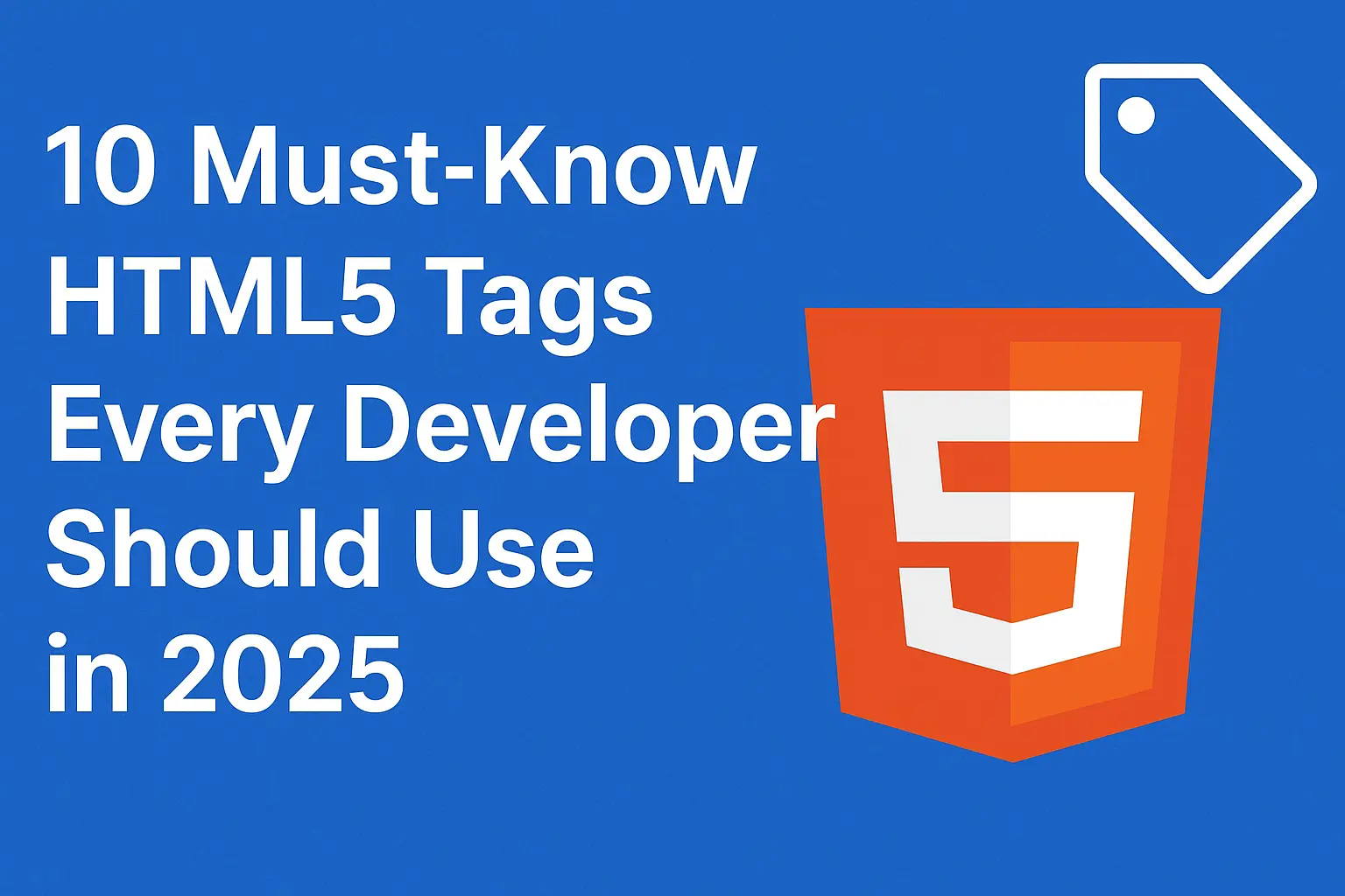 10 must known html5 tags