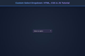 Custom Select Dropdown: HTML, CSS & JS Tutorial