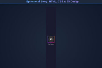 Ephemeral Story: HTML, CSS & JS Design