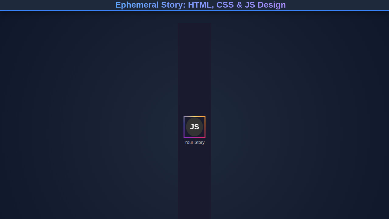 Ephemeral Story: HTML, CSS & JS Design
