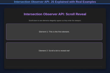 Intersection Observer API: JS Explained with Real Examples