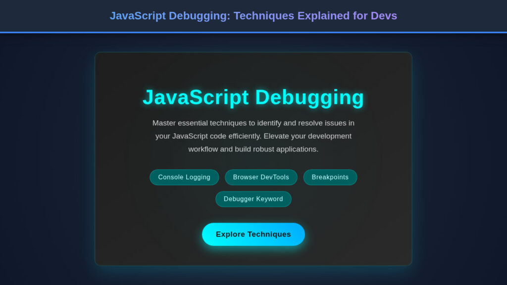 JavaScript Debugging: Techniques Explained for Devs