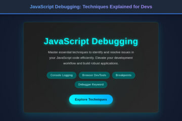 JavaScript Debugging: Techniques Explained for Devs