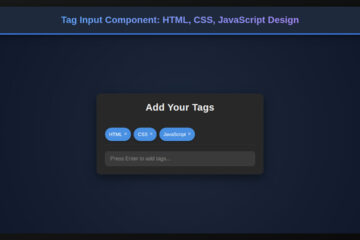 Tag Input Component: HTML, CSS, JavaScript Design