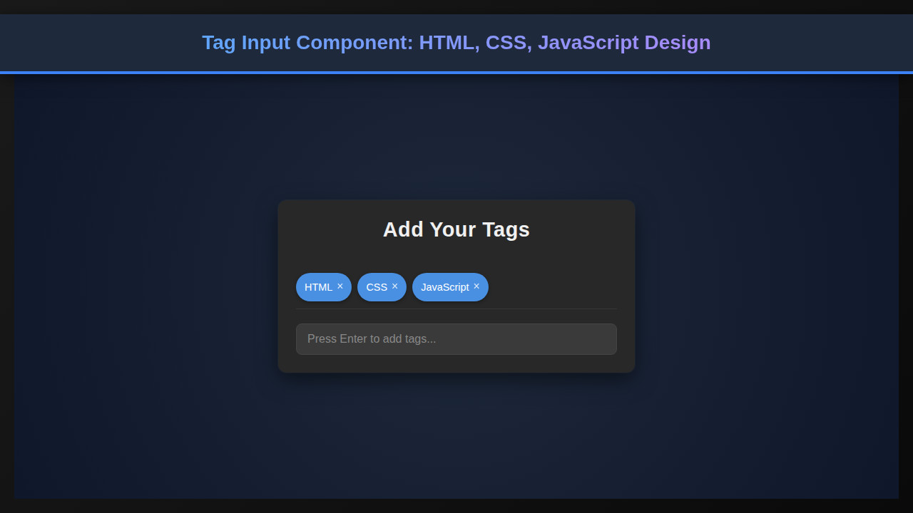 Tag Input Component: HTML, CSS, JavaScript Design