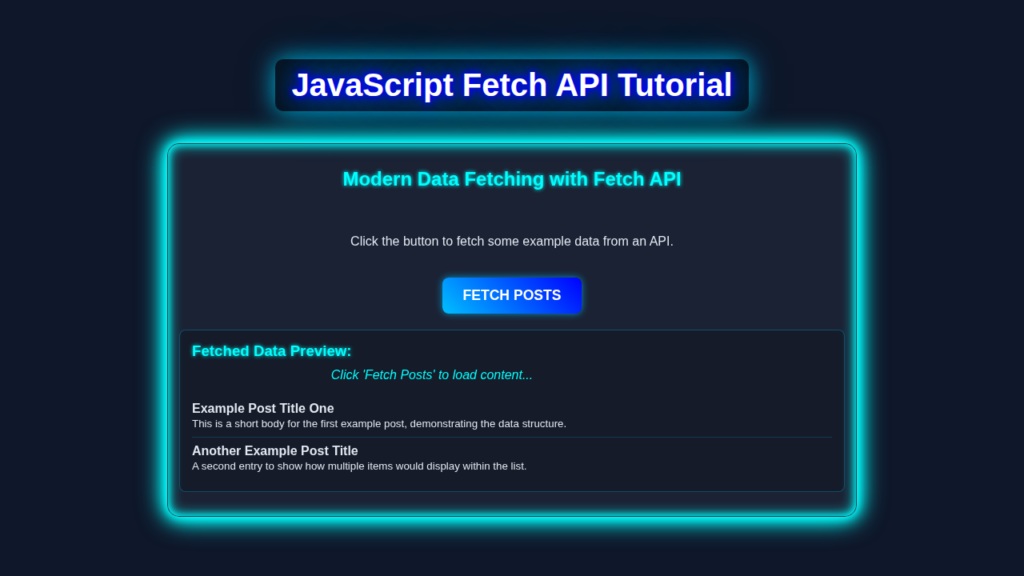 JavaScript Fetch API Tutorial: Modern Data Fetching with HTML, CSS