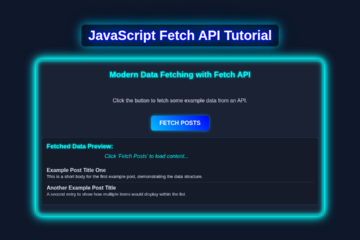 JavaScript Fetch API Tutorial: Modern Data Fetching with HTML, CSS