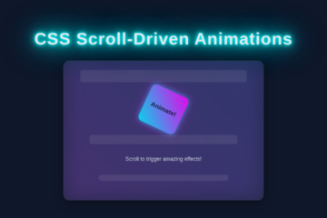CSS Scroll Animations: Mastering Scroll-Driven Effects with HTML & CSS
