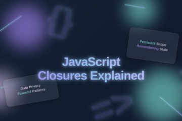 JavaScript Closures Explained - Master Async Concepts