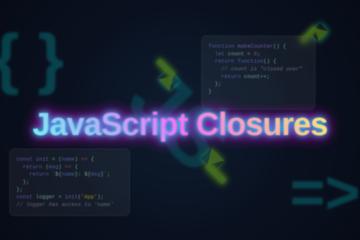 JavaScript Closures: Abstract Neon Code & Async Flow