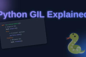 Python GIL Explained: Concurrency & Performance