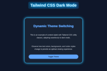 Tailwind Dark Mode Tutorial: HTML & CSS for Dynamic Themes