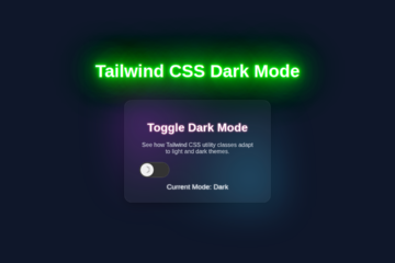 Tailwind Dark Mode Tutorial: HTML & Tailwind CSS Utility Classes