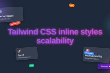 Tailwind CSS Scalability: Inline Styles & Best Practices