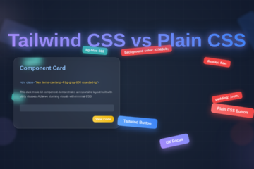 Tailwind CSS vs Plain CSS: The Ultimate Comparison