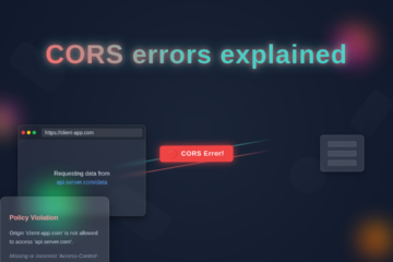 CORS Errors Explained: A Visual Guide to Fixing Them
