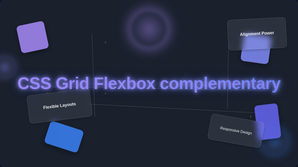 CSS Grid Flexbox: Complementary Layouts Guide