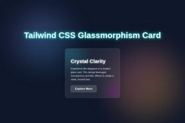 Glassmorphism Card: Build with Tailwind CSS & HTML Utilities