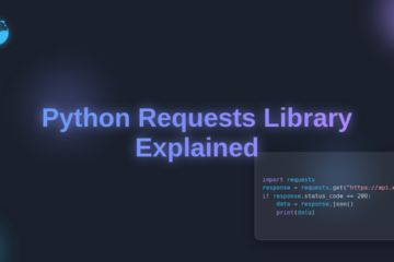 Python Requests Library Explained: Essential Guide