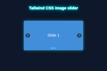 Tailwind CSS Slider: Build an Image Carousel with HTML & JS