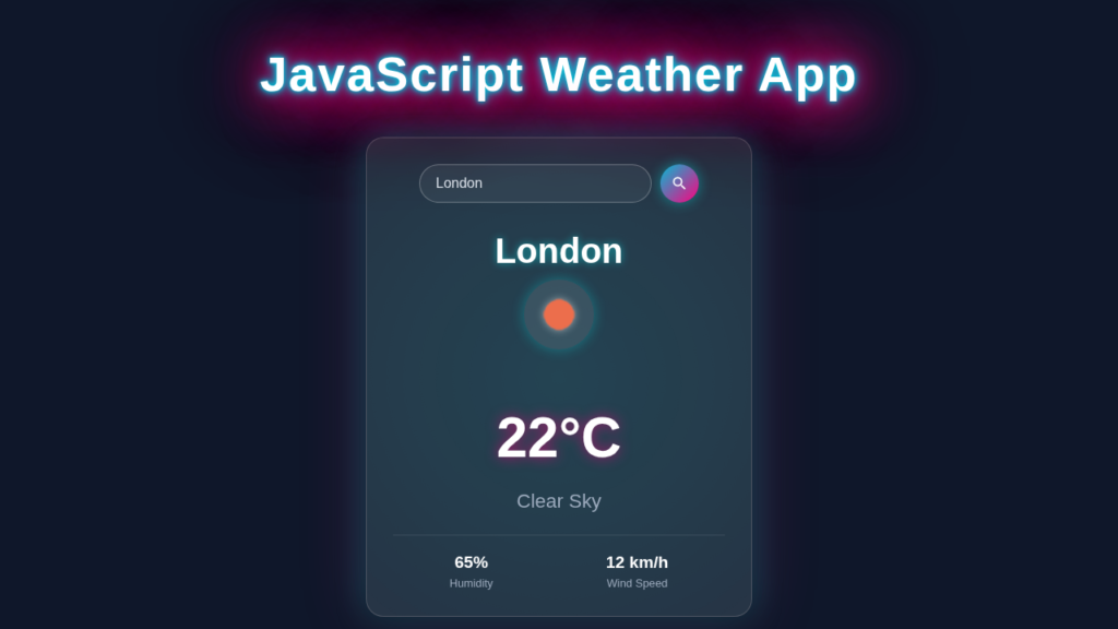 Weather App JavaScript Tutorial: Build with HTML, CSS & Vanilla JS