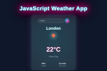 Weather App JavaScript Tutorial: Build with HTML, CSS & Vanilla JS