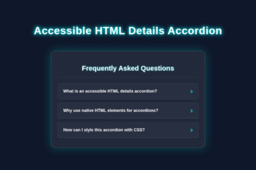 Accessible HTML Accordion: Pure CSS Details Element Design