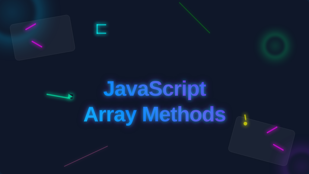 Mastering JavaScript Array Methods for Developers