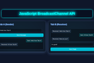 JavaScript BroadcastChannel API: Cross-Tab Communication (HTML, CSS, JS)