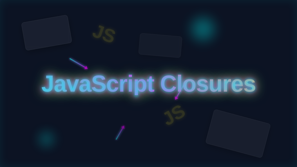 JavaScript Closures: Abstract Neon Explained