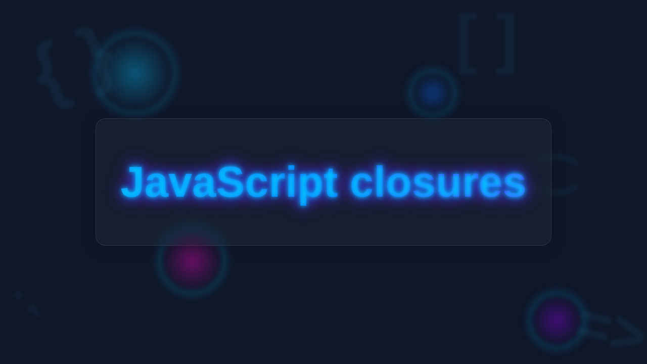 JavaScript Closures: Deep Dive into Scope & Memory