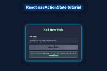 React useActionState Form Submissions & Server Actions
