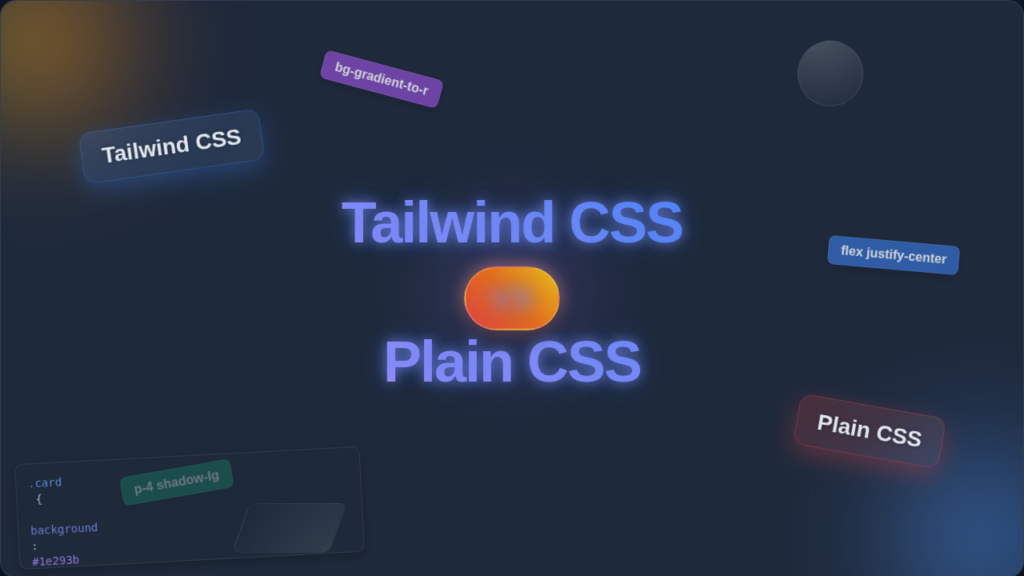 Tailwind CSS vs Plain CSS – Modern Web Styling Comparison