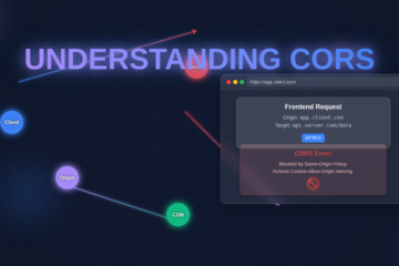 Understanding CORS: Unraveling Web Security Mysteries