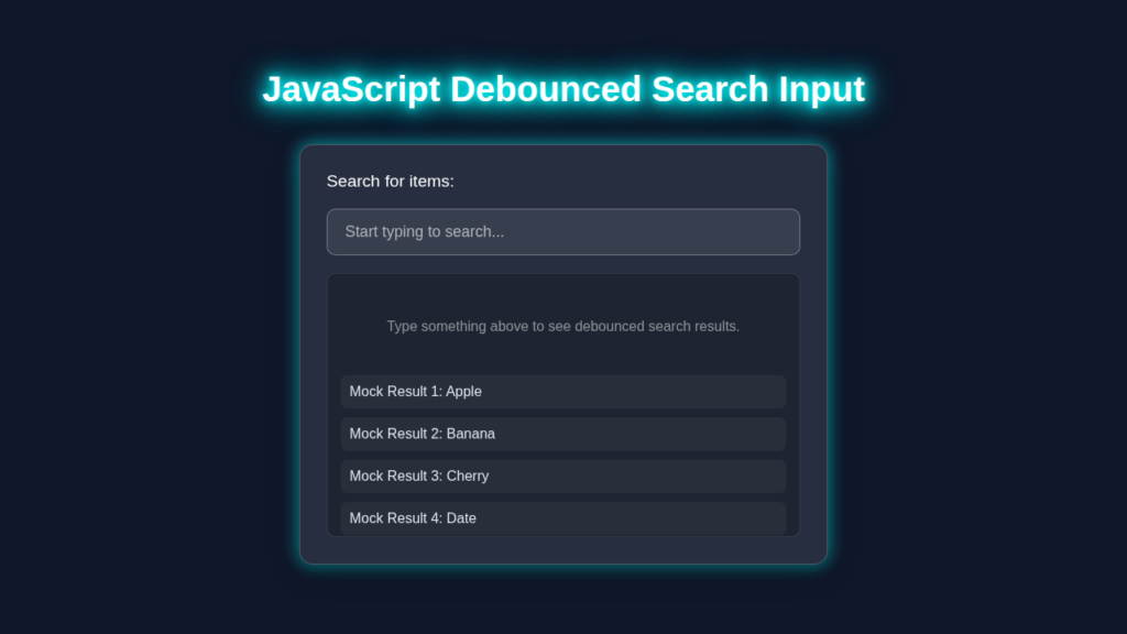 JavaScript Debounced Search Input: HTML, CSS & Vanilla JS Tutorial