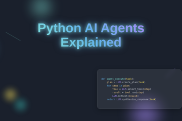 Python AI Agents Explained: Building Smart Systems