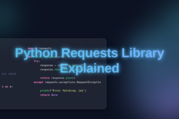 Python Requests Library Explained: Quick & Easy Guide