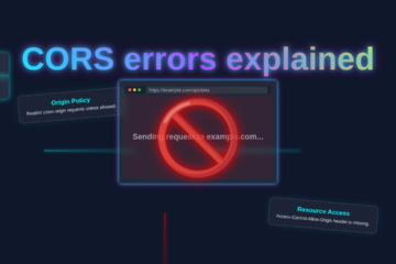 CORS errors explained: Understanding Cross-Origin Sharing