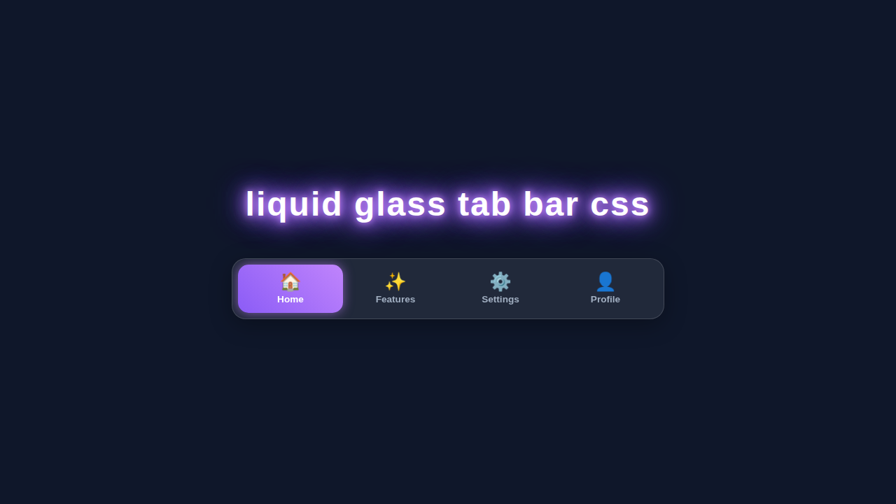 Liquid Glass Tabs CSS: Build a Dynamic HTML/CSS Tab Bar