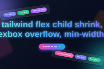 tailwind flex child shrink, flexbox overflow, min-width 0